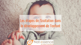 Les étapes de l'imitation dans le développement de l'enfant